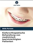 Kieferorthopädische Behandlung von medizinisch beeinträchtigten Patienten: DE