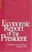 Economic Report of the President Transmitted to the Congress February 1991/Stk No. 040-000-00554-4 0160288339 Book Cover