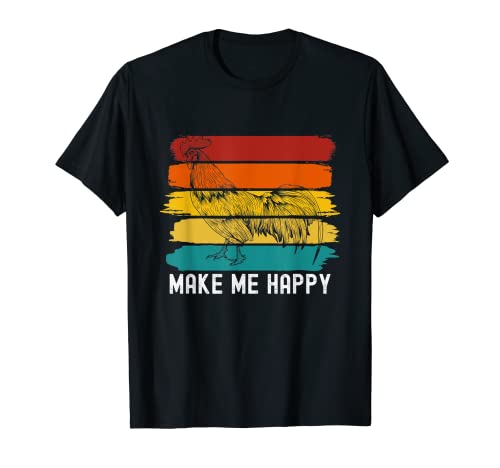 Chickens Make Me Happy Cute Farming Animal Lover Regalo Camiseta
