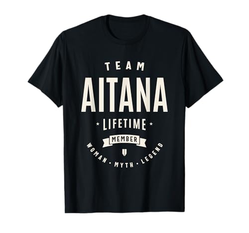 Miembro vitalicio del equipo Aitana Nombre divertido: Aitana Camiseta