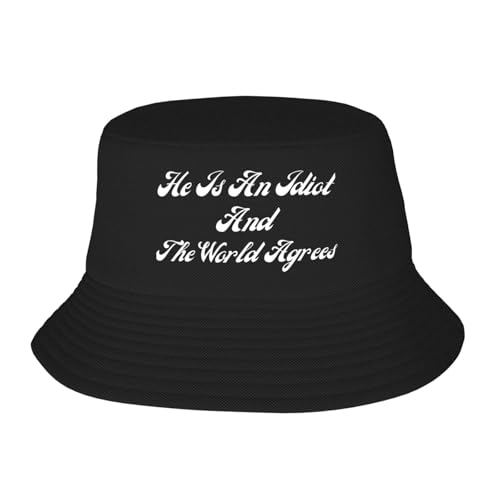 He is an Idiot and The World Agrees Bucket Hats Fashion Sun Cap Summer Beach Fishing Fisherman Caps Black