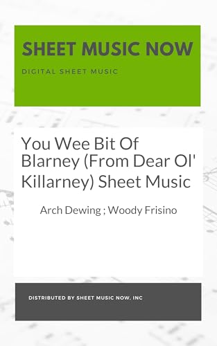 You Wee Bit Of Blarney (From Dear Ol' Killarney) Sheet Music (English Edition)