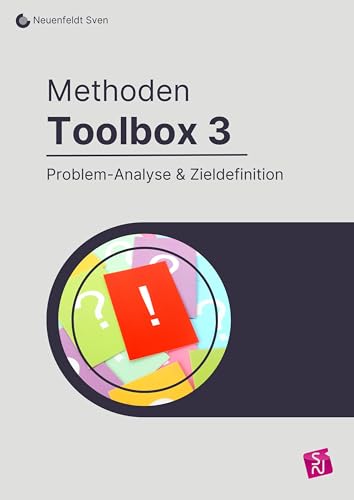 Methoden Toolbox 3: Problem-Analyse & Zieldefinition