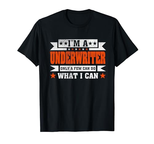 Funny Profession Quote I'm A Underwriter Camiseta