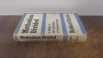 Hardcover Methodism divided: A study in the sociology of ecumenicalism (Society today and tomorrow) Book
