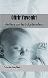  Offrir l\'avenir!: Manifeste pour les droits des enfants
