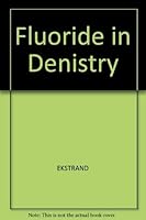 Fluoride in Dentistry 8716099621 Book Cover