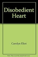 Disobedient Heart 0385233922 Book Cover
