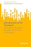  Introduction to Air Transport: Economics, Business Models, and Future Challenges