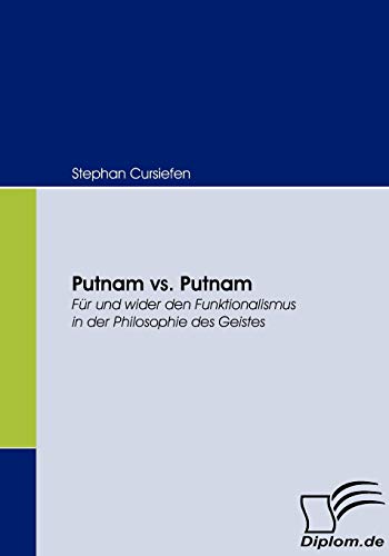 Putnam vs. Putnam: Für und wider den Funktionalismus in der Philosophie des Geistes (German Edition)