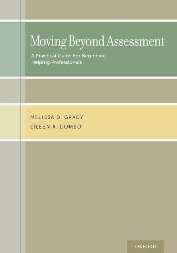 Moving Beyond Assessment: A practical guide for beginning helping professionals view 2