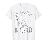 No Kangaroos in Austria. Ideales Design für jeden Känguru Fan. Zieh alle Blicke auf dich und zeige allen dass du ein die Känguru liebst. Perfektes, lustiges Design für alle Tier Fans!