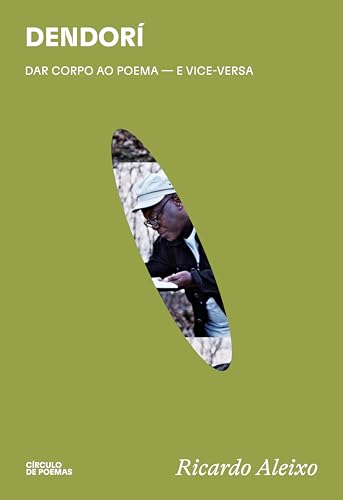 Dendorí: dar corpo ao poema — e vice-versa