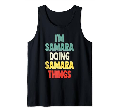 Soy Samara Doing Samara Things Fun Nombre personalizado Samara Camiseta sin Mangas
