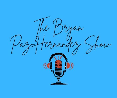 Couverture de The Bryan Paz-Hernandez Show