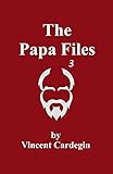 The Papa Files 3