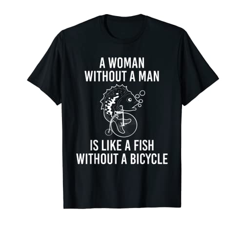 Mujer sin hombre pescado sin bicicleta | Funny T Shirt Quote Camiseta