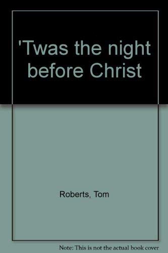 'Twas the night before Christ 0972386807 Book Cover