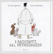 I racconti del veterinario. Ediz. illustrata I racconti del veterinario. Ediz. illustrata