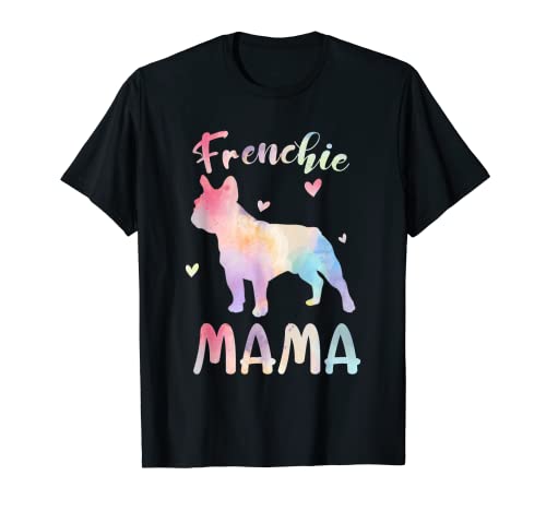 Frenchie Mama Colorful French Bulldog Gifts Dog Mom T-Shirt