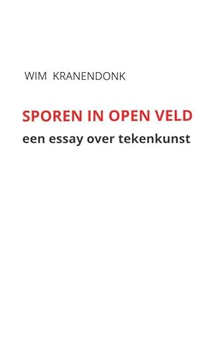 Sporen in open veld: een essay over tekenkunst