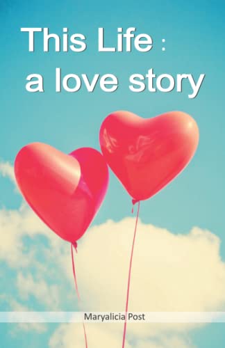This Life: a love story