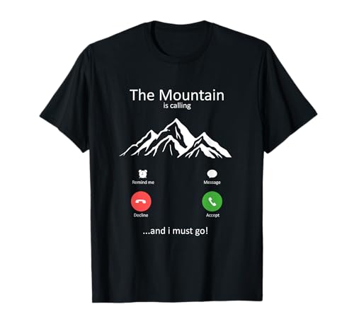 La montaña está llamando y tengo que ir Camiseta