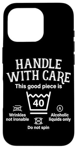 Handle With Care This Good Piece Is 40 40N40΂̒a X}zP[X iPhone 16 Pro p