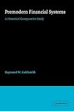 Premodern Financial Systems: A Historical Comparative Study (Volume 0)