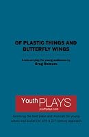 Of Plastic Things and Butterfly Wings 1620881837 Book Cover