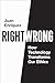 Right/Wrong: How Technology Transforms Our Ethics