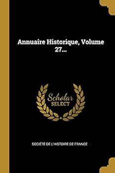 Paperback Annuaire Historique, Volume 27... [French] Book