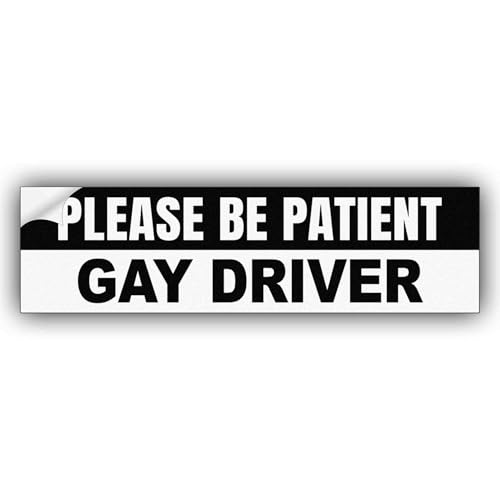 TRIDUBUMST Please Be Patient Gay Driver Vinyl Funny Bumper Sticker Weather-Resistance for Bumper, Trucks, Cars, White