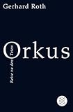 Orkus: Reise zu den Toten - Gerhard Roth 