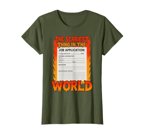 The Scariest Thing in The World Job Application Ironic Meme T-Shirt, Women, Olive Green, Small