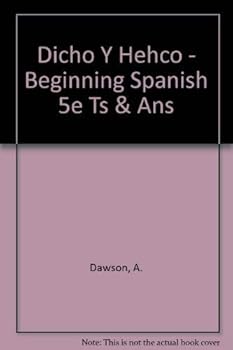 Paperback Dicho Y Hehco - Beginning Spanish 5e Ts & Ans Book