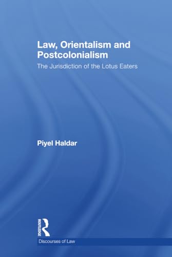 Buy Law, Orientalism and Postcolonialism: The Jurisdiction of the Lotus Eaters (Discourses of Law) — BookShops.in