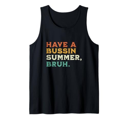 Have A Bussin Summer Bruh Funny School Break Insegnante Bambini Canotta