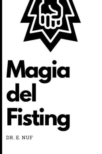 Magia del Fisting: Divertidísimo libro de chistes disfrazado de guía - Regalo perfecto para tomar el pelo a sus amigos, colegas y hermanos. (Cover 13