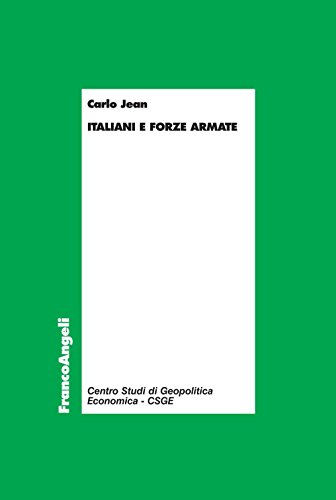  Italiani e Forze Armate (Centro studi di Geopolitica Economica Vol. 15)