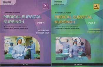CONCISE COURSE IN MEDICAL SURGICAL NURSING-I (PART-A & B) BY JAVED ANSARI & DAVINDER KAUR (SET OF TWO BOOKS)