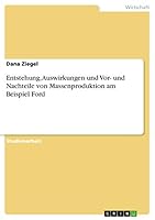 Entstehung, Auswirkungen und Vor- und Nachteile von Massenproduktion am Beispiel Ford 3668005389 Book Cover