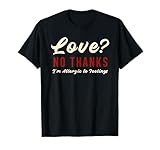 Love No Thanks I'm Allergic To Feeling Sarcasm Pun