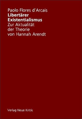 Bild: Libert�rer Existentialismus. Zur Aktualit�t der Theorie von Hannah Arendt f�r 12,00 EUR bei amazon.de