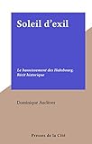 Photo Gallery soleil d exil: le bannissement des habsbourg. récit historique (french edition) Photo Gallery soleil d exil: le bannissement des habsbourg. récit historique (french edition)