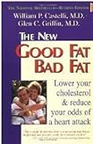 Good Fat, Bad Fat - How To Lower Your Cholesterol And Reduce The Odds Of A Heart Attack by Castelli, William P., M.D.; Griffin, Glen C., M.D. (1997) Paperback