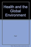 Health and the Global Environment 0745695590 Book Cover