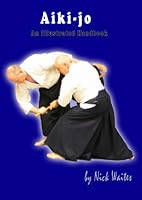 Aiki-Jo : An Illustrated Handbook 1549881256 Book Cover