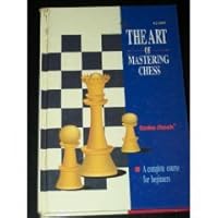 The Art of Mastering Chess: A Complete Course for Beginners B000NQ1R8A Book Cover