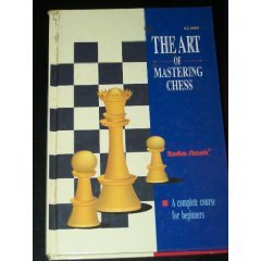 Hardcover The Art of Mastering Chess: A Complete Course for Beginners Book
